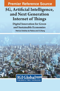 5G, Artificial Intelligence, and Next Generation Internet of Things: Digital Innovation for Green and Sustainable Economies