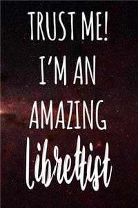 Trust Me! I'm An Amazing Librettist