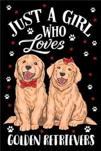 Just a Girl Who Loves Golden Retrievers Journal Notebook