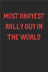 Most Okayest Rally Guy In The World