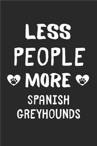 Less People More Spanish Greyhounds