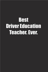 Best Driver Education Teacher. Ever.