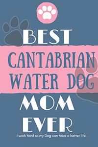Best Cantabrian Water Dog Mom Ever Notebook Gift