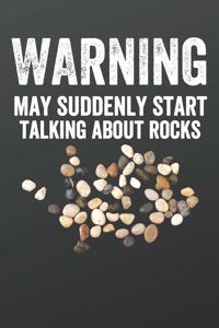 Warning May Suddenly Start Talking About Rocks