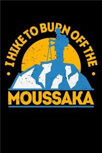 I Hike To Burn Off The Moussaka