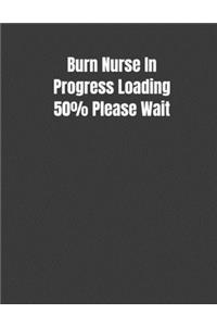 Burn Nurse In Progress Loading 50% Please Wait