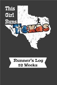 This Girl Runs Texas Runner's Log 52 Weeks: Running Log Journal 52 Weeks/One Year Undated of Tracking Your Distance, Time, Pace, Heart Rate, Resting HR, Temperature, Shoes, Run, Event/Route - 