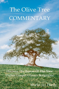 Olive Tree Commentary: Harness The Power Of The New Online Gospel Library Scriptures