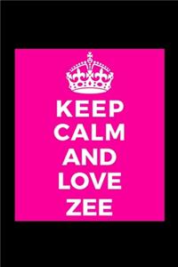 Keep Calm and Love Zee