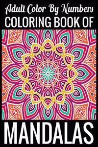 Adult Color By Numbers Coloring Book of Mandalas