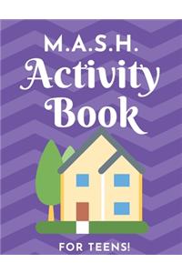 M.A.S.H. Activity Book - For Teens!