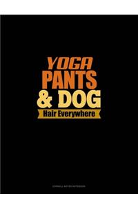 Yoga Pants & Dog Hair Everywhere