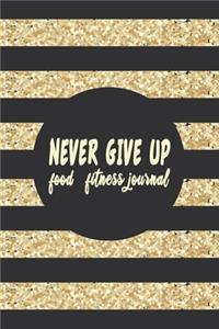 NEVER GIVE UP food fitness journal