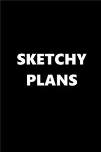 2020 Weekly Planner Funny Theme Sketchy Plans Black White 134 Pages