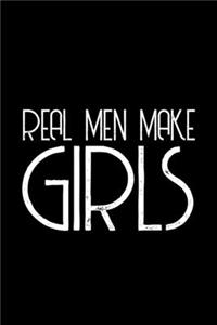 Real Men Make Girls
