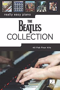 Beatles Collection: 40 Fab Four Hits Arranged for Really Easy Piano