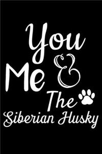 You Me And The Siberian Husky