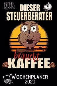 Dieser Steuerberater braucht Kaffee - Wochenplaner 2020
