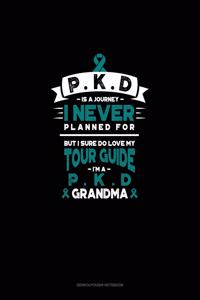 PKD is a Journey I Never Planned For, But I Sure Do Love My Tour Guide, I'm a PKD Grandma