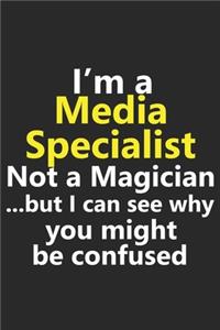 I'm a Media Specialist Not A Magician But I Can See Why You Might Be Confused