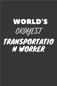 World's Okayest Transportation Worker Notebook