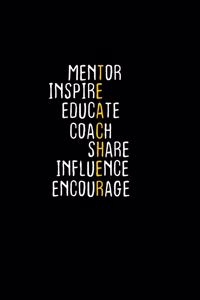 Mentor inspire educate coach share influence encourage