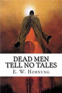 Dead Men Tell No Tales