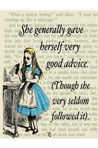 She Generally Gave Herself Very Good Advice Though She Very Seldom Followed It