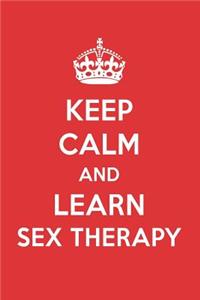 Keep Calm and Learn Sex Therapy: Sex Therapy Designer Notebook