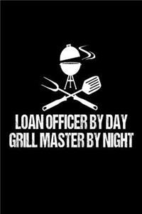 Loan Officer By Day Grill Master By Night