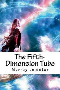 The Fifth-Dimension Tube