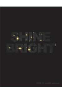 Shine Bright 2018-19 Weekly Planner