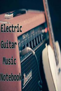 Electric Guitar Music Notebook