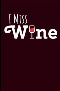 I Miss Wine