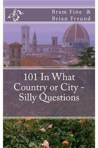 101 In What Country or City - Silly Questions