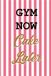 Gym Now Cake Later Notebook Composition (Book Journal 6x9)