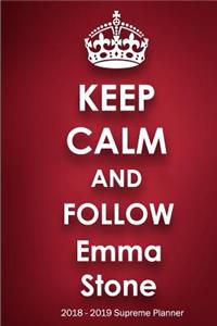 Keep Calm and Follow Emma Stone 2018-2019 Supreme Planner