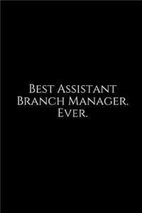 Best Assistant Branch Manager. Ever.