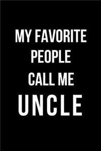 My Favorite People Call Me Uncle