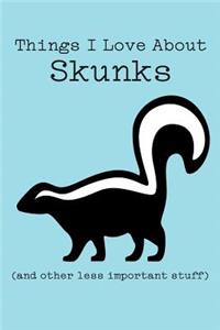 Things I Love about Skunks (and Other Less Important Stuff)