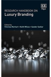 Research Handbook on Luxury Branding (Research Handbooks in Business and Management series)
