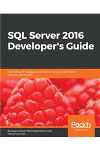 SQL Server 2016 Developer's Guide