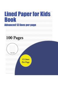 Lined Paper for Kids Book (Advanced 13 lines per page)