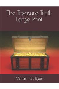 The Treasure Trail: Large Print