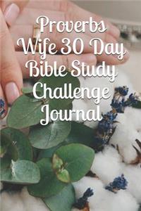 Proverbs Wife 30 Day Bible Study Challenge Journal