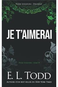Je t'aimerai