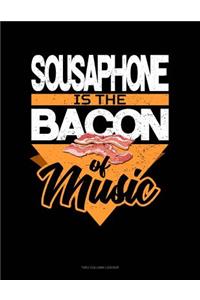 Sousaphone Is the Bacon of Music: Two Column Ledger
