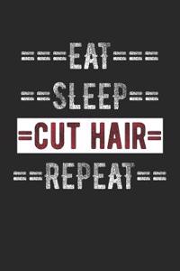 Haircutter Journal - Eat Sleep Cut Hair Repeat: 6 x 9 150 Page College Ruled