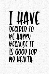 I Have Decided to Be Happy