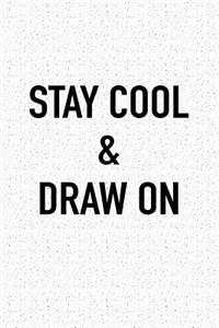 Stay Cool and Draw on